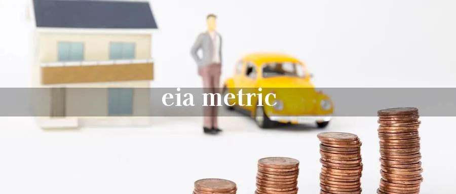 eia metric_https://www.51pinbao.com_黄金直播室_第1张